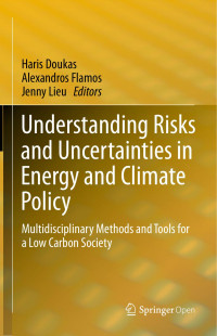 Haris Doukas & Alexandros Flamos & Jenny Lieu — Understanding Risks and Uncertainties in Energy and Climate Policy