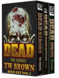 TW Brown — DEAD · Box Set 3 - Books 7-9