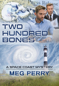 Meg Perry — Two Hundred Bones: A Space Coast Mystery