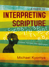 Michael Kyomya; — A Guide to Interpreting Scripture