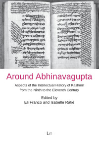 Eli Franco, Isabelle Rati (Eds.); — Around Abhinavagupta