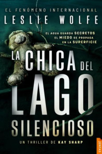 Leslie Wolfe — La chica del Lago Silencioso