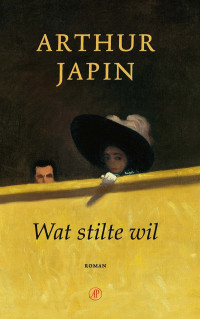 Arthur Japin — Wat Stilte Wil
