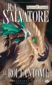 Salvatore, R.A. [Salvatore, R.A.] — [RO 098] Transition - 03 - Le Roi Fantome