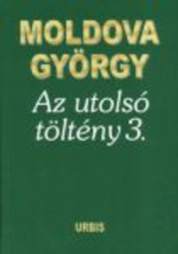 Moldova György — Az utolsó töltény 3.