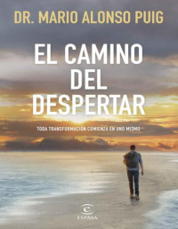Mario Alonso Puig — EL CAMINO DEL DESPERTAR (NO FICCIÓN)
