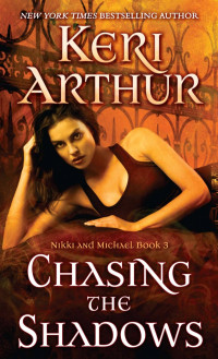 Keri Arthur — Chasing the Shadows: Nikki and Michael