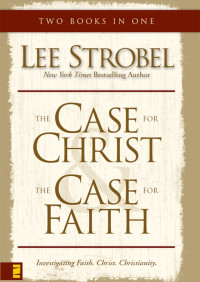 Lee Strobel; — Case for Christ/Case for Faith Compilation