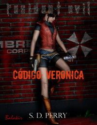 S. D. Perry — Resident Evil: Código: Veronica