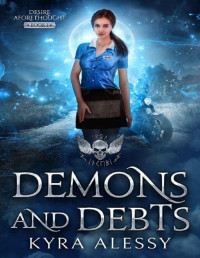 Kyra Alessy — Demons and Debts: A Dark Monster Romance (Desire Aforethought Book 1)