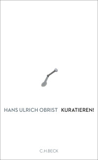 Obrist, Hans-Ulrich.;Raza, Asad.; — Kuratieren!