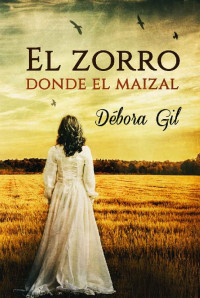 Debora Gil — El zorro donde el maizal