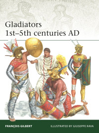 François Gilbert — Gladiators 1st–5th Centuries AD