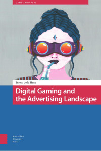 Teresa de la Hera — Digital Gaming and the Advertising Landscape