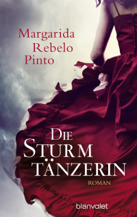 Margarida Rebelo Pinto [Pinto, Margarida Rebelo] — Die Sturmtänzerin