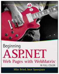 Mike Brind, Imar Spaanjaars — Beginning ASP.NET Web Pages with WebMatrix®