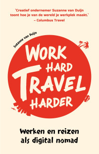 Suzanne van Duijn — Work hard, travel harder