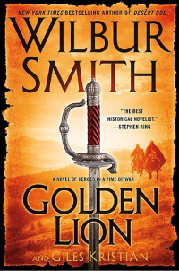 Wilbur Smith & Giles Kristian — Golden Lion