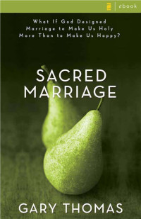 Gary L. Thomas — Sacred Marriage