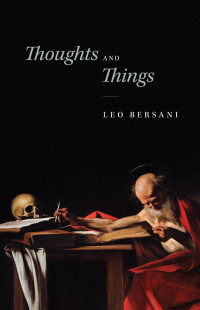 Leo Bersani — Thoughts and Things