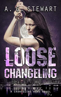 A.G. Stewart — Loose Changeling