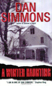 Simmons, Dan —  A Winter Haunting