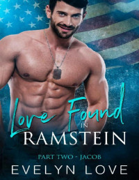 Evelyn Love [Love, Evelyn] — Love Found in Ramstein: Part Two - Jacob