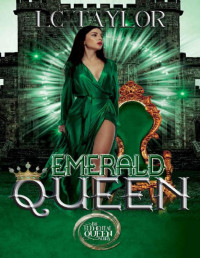 LC Taylor [Taylor, LC] — Emerald Queen: The Elemental Queen Series
