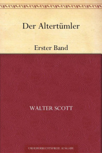 Scott, Walter — Der Altertümler