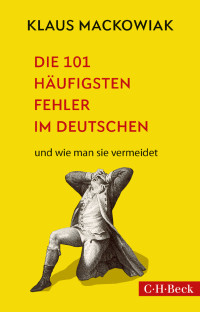 Klaus Mackowiak; — Die 101 hufigsten Fehler im Deutschen