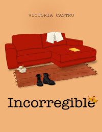 Victoria Castro — INCORREGIBLE