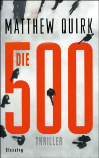 Quirk, Matthew — Die 500