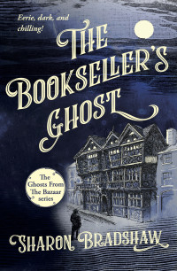 Sharon Bradshaw — The Bookseller's Ghost (The Ghosts From The Bazaar)