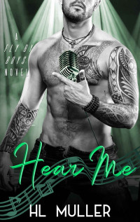H. L. Muller — Hear Me (Fly By Boys Book 2)