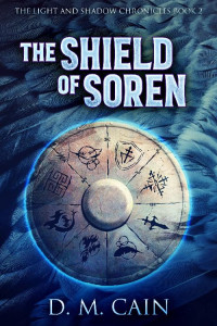 D.M. Cain — The Shield of Soren
