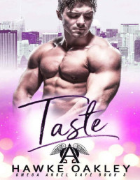 Hawke Oakley [Oakley, Hawke] — Taste (Omega Angel Café Book 3)