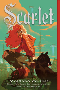 Marissa Meyer — Scarlet (The Lunar Chronicles Book 2)