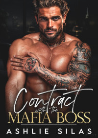Ashlie Silas — Contract with the mafia boss (D’Angelo brothers mafia reign 3)