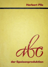 Herbert Pilz — ABC der Speisenproduktion