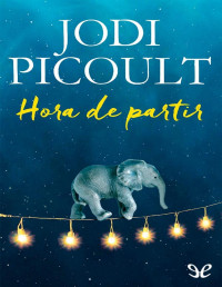 Jodi Picoult — Hora De Partir