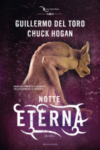 Chuck Hogan & Guillermo Del Toro [Hogan, Chuck & Toro, Guillermo Del] — Notte Eterna