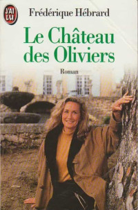 Hébrard, Frédérique [Hébrard, Frédérique] — Le Château des Oliviers