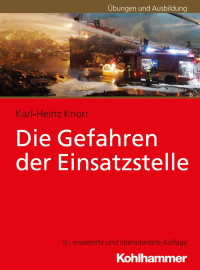 Karl-Heinz Knorr — Die Gefahren der Einsatzstelle