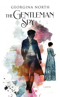 Georgina North — The Gentleman Spy: A Guardian/Ward Historical Romance