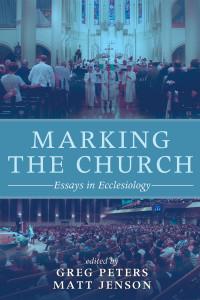 Greg Peters;Matt Jenson; — Marking the Church