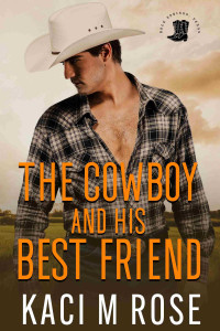 Kaci M. Rose — The Cowboy and His Best Friend