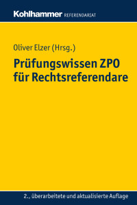 Oliver Elzer & Doerthe Fleischer & Christiane Simmler & Ludolf von Saldern & Ezra Zivier — Prüfungswissen ZPO für Rechtsreferendare