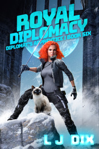 L J Dix — Royal Diplomacy (Diplomat’s Apprentice Book 6)