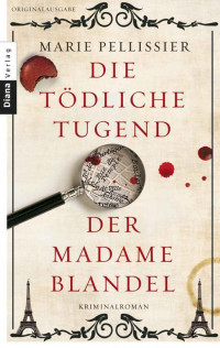 Pellissier, Marie — Die tödliche Tugend der Madame Blandel