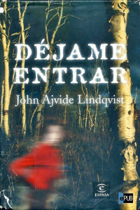 John Ajvide Lindqvist — Déjame entrar